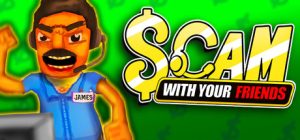 Scam With Your Friends Game PC Download Full Free